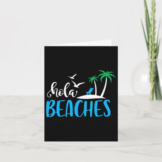 Hola Beaches Grappig Quote Strand Zomer Vakantie H Kaart (Voorkant)