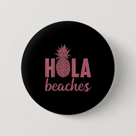 Hola Beaches Pineapple Funny Beach Vakantie Hawaii Ronde Button 5,7 Cm (Voorkant)