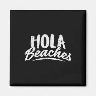 Hola Beaches Shirt Summer Beach Vakantie Gift Magneet