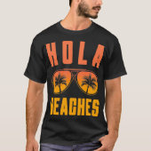 Hola Beaches Sunglasses Tropical Summer Vibes Funn T-shirt (Voorkant)