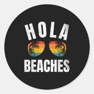 Hola Beaches Top Funny Beach Vakantie Shirt Zomer Ronde Sticker