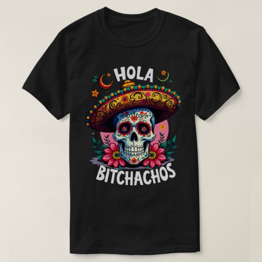 hola bitchachos independencia de Mxico 16 de Septi T-shirt (Design voorkant)