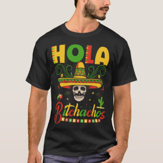 Hola Bitchachos T-shirt