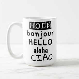 Hola Bonjour Hello Aloha Ciao Koffiemok