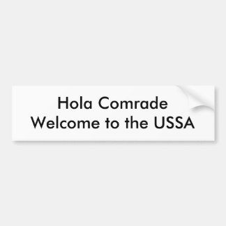 Hola Comrade Welkom bij de USSA Bumpersticker