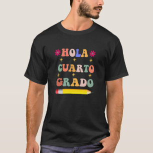 Hola cuarto Grado 4th Grade Spaanse leraar terug T-shirt
