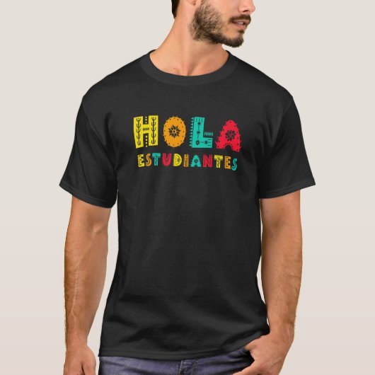 Hola Estudiantes Maestra Back to School Spanish Te T-shirt (Voorkant)