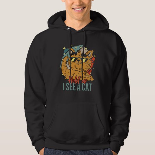 Hold On I See A Cat  1 Hoodie (Voorkant)