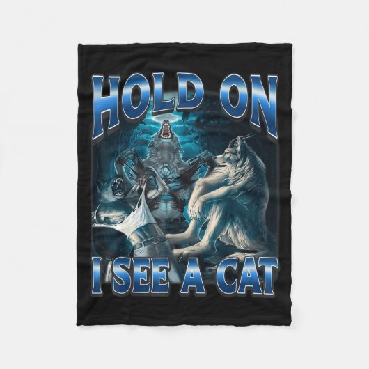 Hold On I See A Cat Funny Alpha Wolf Meme Unhinged Fleece Deken (Voorkant)