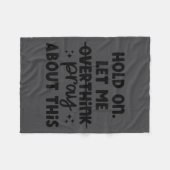 Hold On Let Me Not Overthink Pray About This Funny Fleece Deken (Voorkant (Horizontaal))