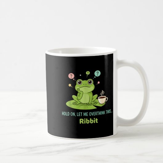 Hold On Let Me Overthink This Frog Ribbit  Koffiemok (Rechts)