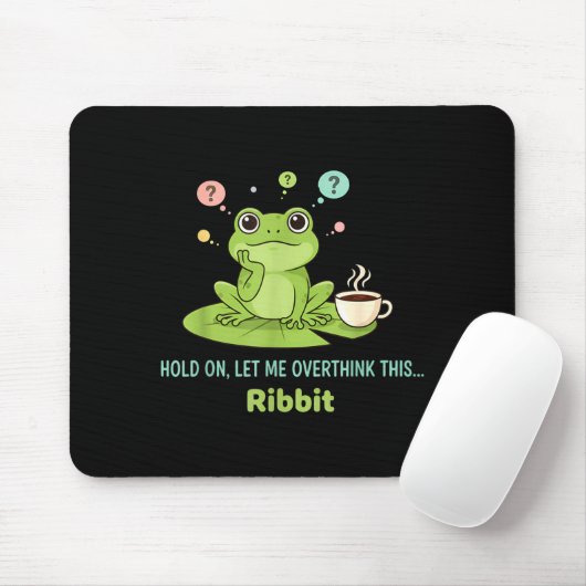 Hold On Let Me Overthink This Frog Ribbit Muismat (Met muis)