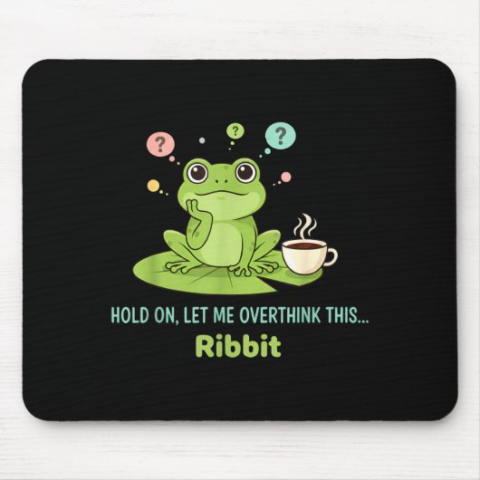 Hold On Let Me Overthink This Frog Ribbit Muismat (Voorkant)