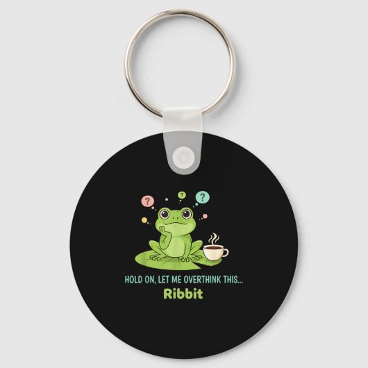 Hold On Let Me Overthink This Frog Ribbit Sleutelhanger (Voorkant)