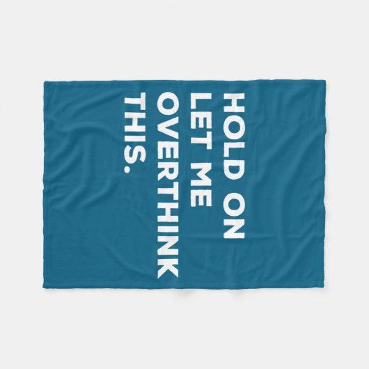 Hold On Let Me Overthink This Funny Sarcastic Quot Fleece Deken (Voorkant (Horizontaal))