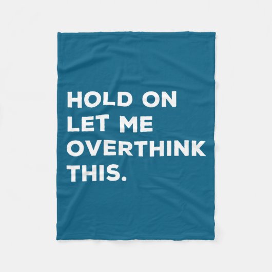 Hold On Let Me Overthink This Funny Sarcastic Quot Fleece Deken (Voorkant)