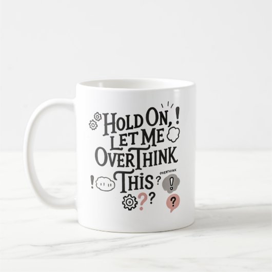 Hold on, let me overthink this Minimalist Funny Koffiemok (Links)