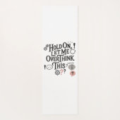 Hold on, let me overthink this Minimalist Funny Yogamat (Achterkant)