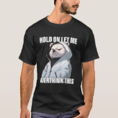 Hold On Let Me Overthink This Polar Bear Sarcasti T-shirt (Voorkant)