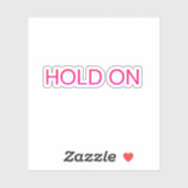 Hold On Minimal Typography – Motivational & Modern Sticker (Vel)
