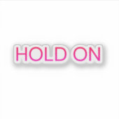 Hold On Minimal Typography – Motivational & Modern Sticker (Voorkant)