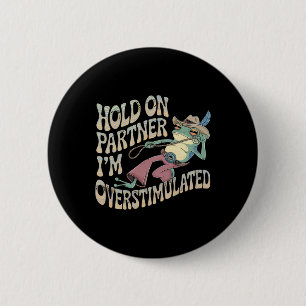 Hold On Partner Cowboy Frog Ik ben overprikkeld Ronde Button 5,7 Cm