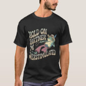 Hold On Partner Cowboy Frog Ik ben overprikkeld T-shirt (Voorkant)