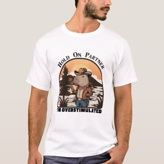 Hold On Partner, I’m overstimulated - capybara T-shirt (Voorkant)