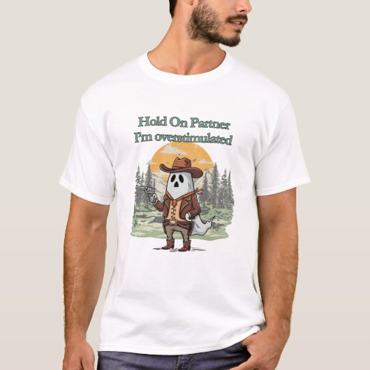 Hold On Partner I’m overstimulated - cowboy ghost T-shirt (Voorkant)
