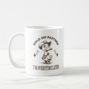 Hold On Partner Ik ben overprikkeld Cowboy Duck Koffiemok