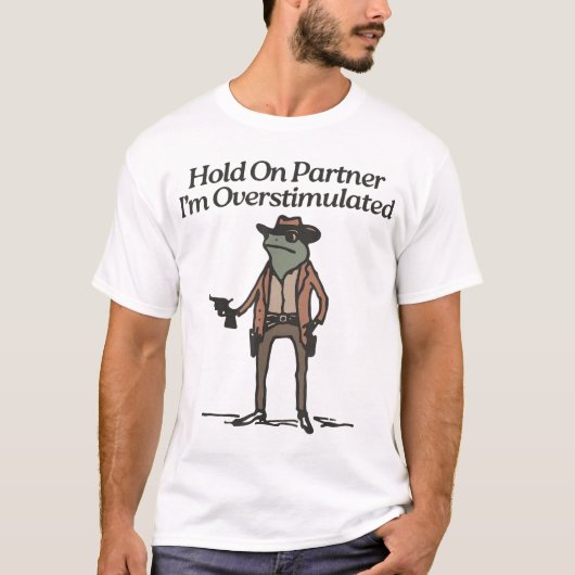 Hold On Partner Ik ben overprikkeld Cowboy Frog T-shirt (Voorkant)