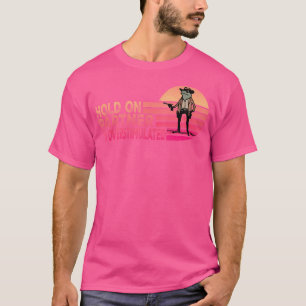 Hold On Partner Ik ben overprikkeld Cowboy Frog T-shirt