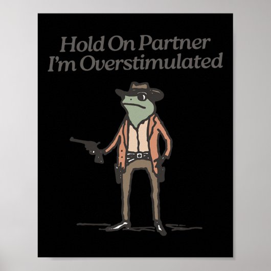 Hold On Partner Ik ben overprikkeld Funny Cowboy F Poster (Voorkant)