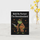 Hold On Partner Ik ben overprikkeld Grappig Hallow Kaart (Gele Bloem)