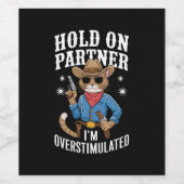 Hold On Partner Ik ben overprikkeld Retro Western Wijn Etiket (Enkel label)