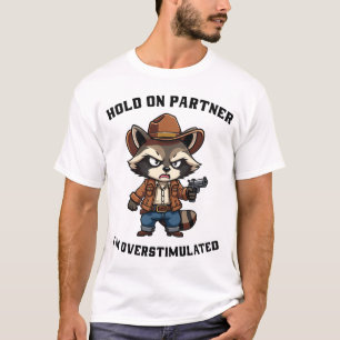 Hold-on-partner-ik ben overprikkeld t-shirt