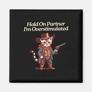 Hold On Partner Ik ben overprikkeld Westerne Cat K Magneet