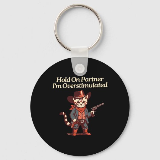 Hold On Partner Ik ben overprikkeld Westerne Cat K Sleutelhanger (Voorkant)
