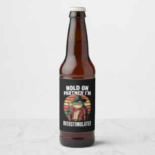 Hold On Partner Ik ben overprikkelde cowboykikker Bier Etiket