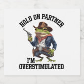 Hold On Partner Ik ben overprikkelde cowboykikker Bier Etiket (Enkel label)
