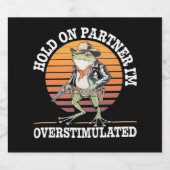 Hold On Partner Ik ben overprikkelde cowboykikker Bier Etiket (Enkel label)