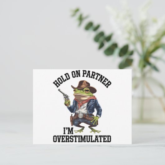 Hold On Partner Ik ben overprikkelde cowboykikker Briefkaart (Staand voorkant)