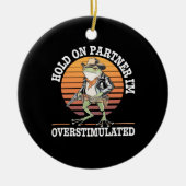 Hold On Partner Ik ben overprikkelde cowboykikker Keramisch Ornament (Voorkant)