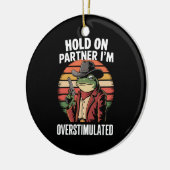 Hold On Partner Ik ben overprikkelde cowboykikker Keramisch Ornament (Links)