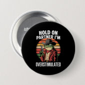 Hold On Partner Ik ben overprikkelde cowboykikker Ronde Button 7,6 Cm (Voorkant /achterkant)