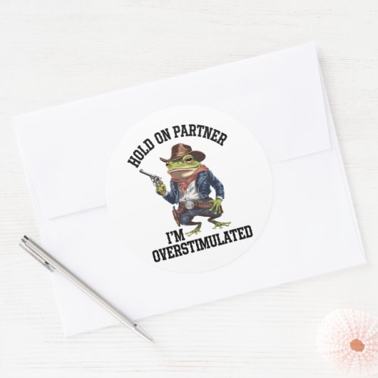 Hold On Partner Ik ben overprikkelde cowboykikker Ronde Sticker (Envelop)