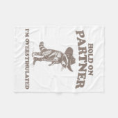 Hold On Partner I'm Overstimulated Funny Saying Qu Fleece Deken (Voorkant (Horizontaal))