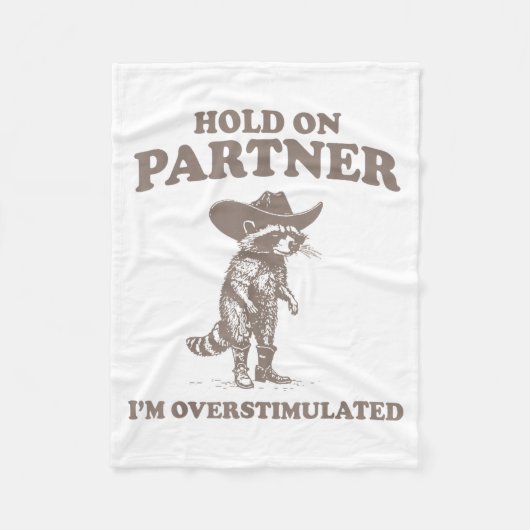 Hold On Partner I'm Overstimulated Funny Saying Qu Fleece Deken (Voorkant)