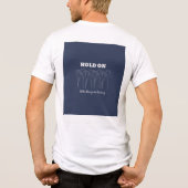 Hold on quote t shirt  (Achterkant)
