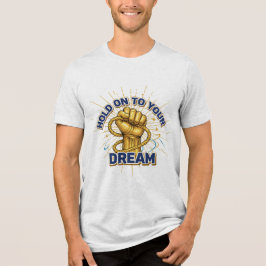 Hold On to Your Dreams – Unisex Inspirational T-sh Tri-Blend Shirt